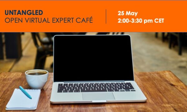 UNTANGLED TO HOLD OPEN VIRTUAL EXPERT CAFÉ ON 25 MAY