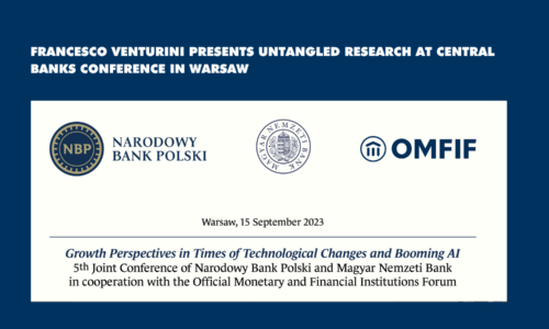VENTURINI PRESENTS UNTANGLED RESEARCH AT CENTRAL BANK CONFERENCE